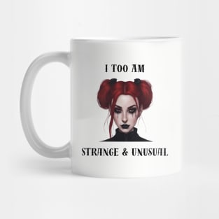 I Too Am Strange & Unusual Mug